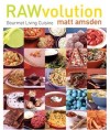 Raw Cookbook - RAWvolution: Gourmet Living Cuisine by Matt Amsden